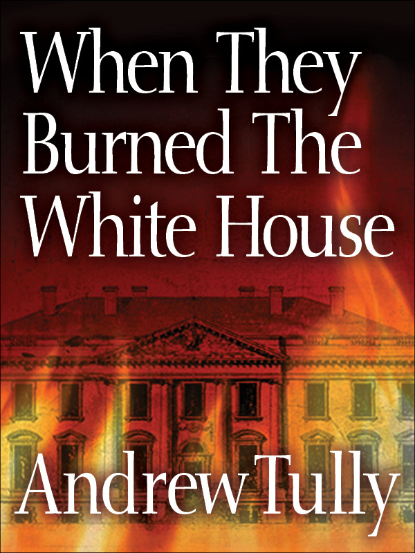 When They Burned the White House